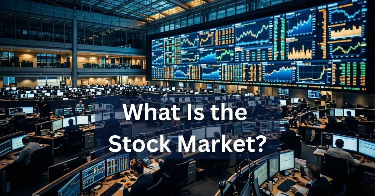What Is the Stock Market and How Does It Work?